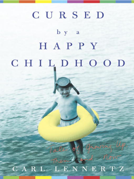 Title details for Cursed by a Happy Childhood by Carl Lennertz - Available
